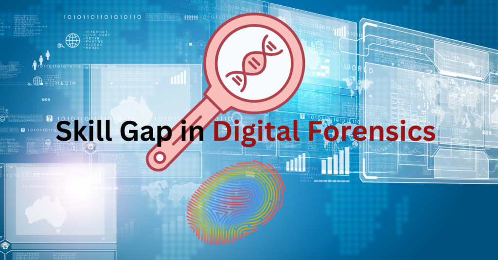 Skill Gap in Digital Forensics Domain