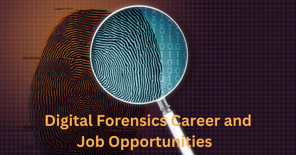 Importance of Digital Forensics – Forensic Career and Job Opportunities in India for a better future