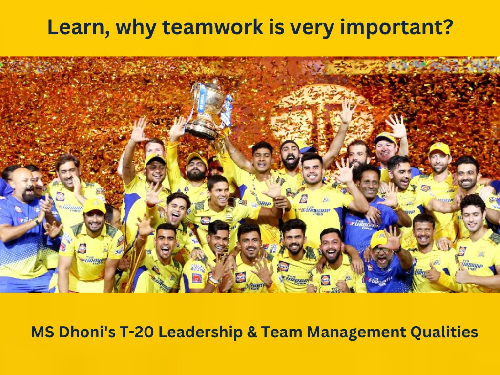 Organizations Should Incorporate MS Dhoni’s T-20 Leadership & Team Management Qualities into Their Own Team