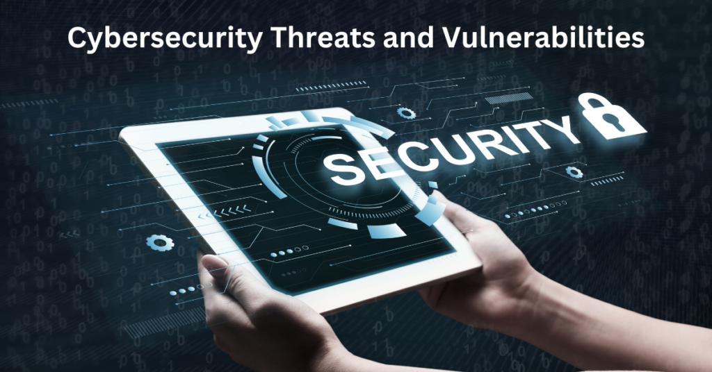 Get serious about Cybersecurity Threats and Vulnerabilities
