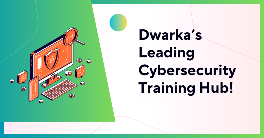 Master Cybersecurity with ICSS – Dwarka’s Leading Training Hub